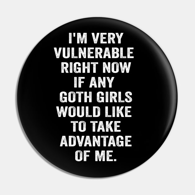 I'm Very Vulnerable Right Now If any goth girls would like to Take Advantage Of Me Pin by Bourdia Mohemad