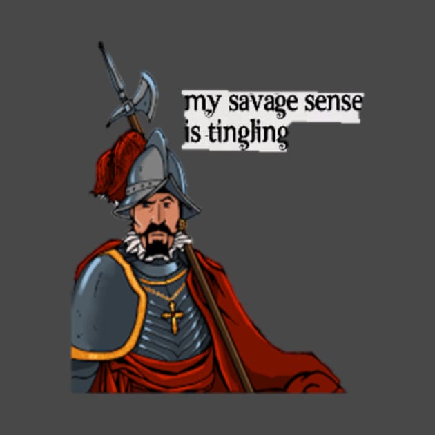 Savage Conquistador by CraftyConquistadorMemes