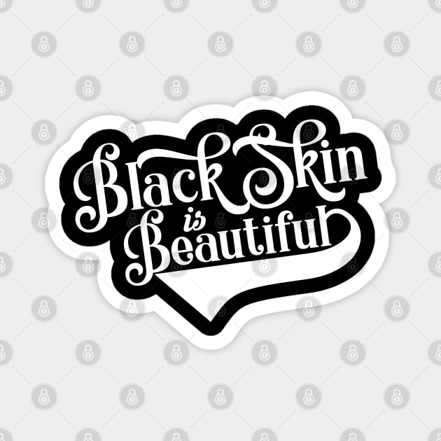 Black Skin is Beautiful Magnet by CTShirts