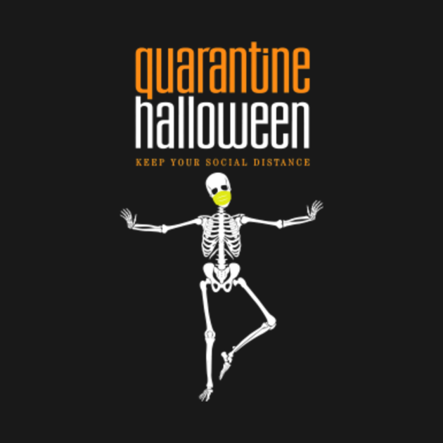 Disover Quarantine Halloween T-Shirt - Quarantine Halloween - T-Shirt