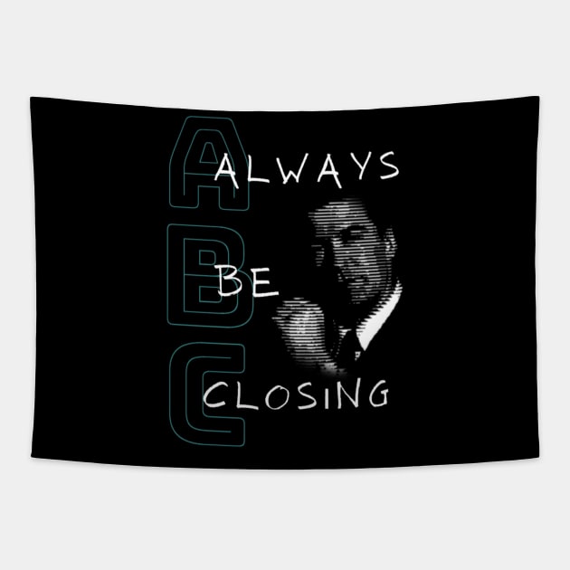 Always Be Closing Tapestry by tiokvadrat