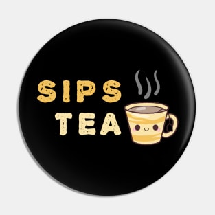 Sips Tea & Just Be Happy Amazing Art Of Cup With Smile Face Pin