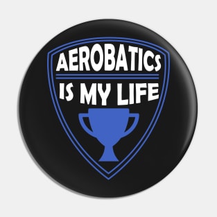 Aerobatic is my Life Gift Pin