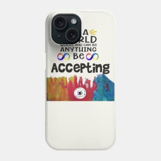 If You Can Be Anything, Be Accepting Phone Case