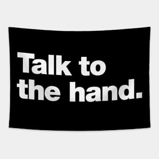 Talk to the hand Tapestry