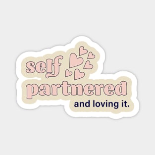 Self-Partnered and Loving It Magnet