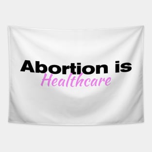 Abortion is Healthcare| Roe V Wade| Planned Parenthood| women's rights| T-Shirts Stickers Cases Tapestry