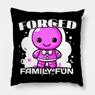 Forced Family Fun Pillow