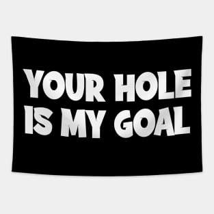 Your Hole Is My Goal Cornhole Tapestry