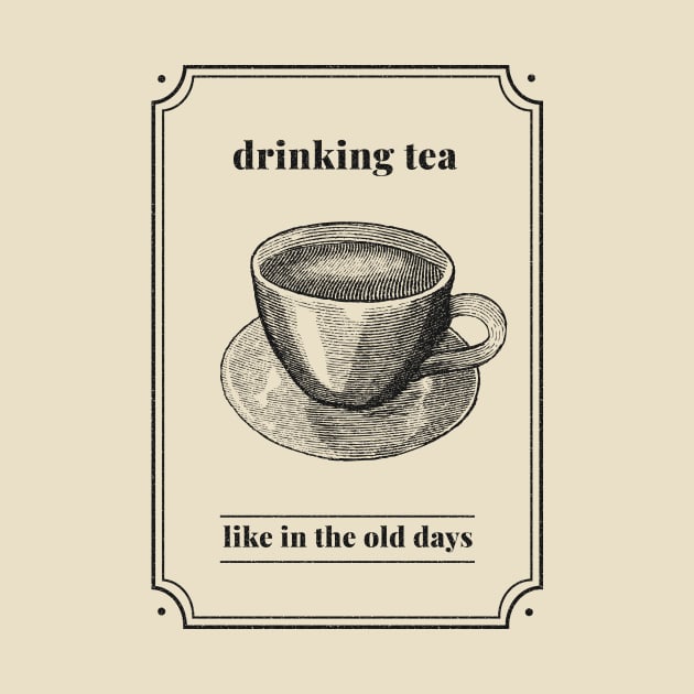 Tea like in the old Days by Octeapus