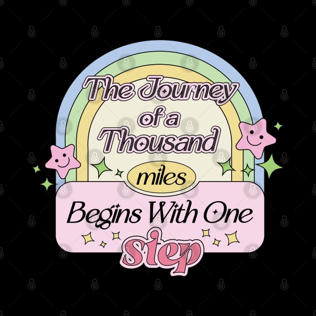 The Journey of a Thousand Miles Begins With One Step (Inspirational Quotes For Dreamer) by Mochabonk