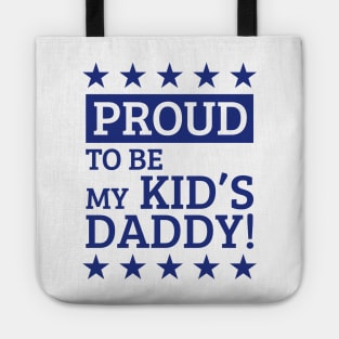 Proud To Be My Kid's Daddy! (Blue) Tote
