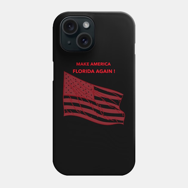 Make America Florida Again Phone Case by Let The Lions Awaken 