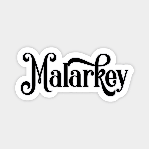 Malarkey Magnet by Malarkey