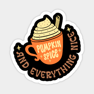 Pumpkin Spice Everything Nice Magnet