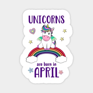 Unicorns Are Born In April Magnet