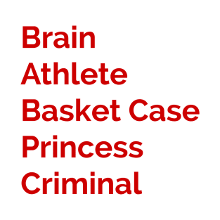 Brain, Athlete, Basket Case, Princess Criminal T-Shirt