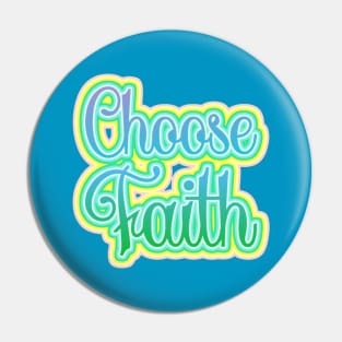 Choose Faith Inspirational Typography Pin