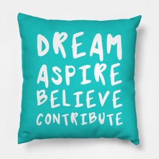 Dream, Aspire, Believe, Contribute | Life | Quotes | Robin's Egg Blue Pillow