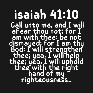 Isaiah 41:10 / Bible Verse / Christian Gift / encouraging bible verses T-Shirt