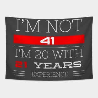 I’M NOT 41 Birthday gift Tapestry