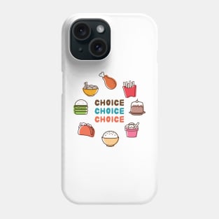 Choice of Food Phone Case