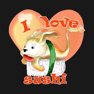 cute I love sushi dogfish cartoon T-Shirt