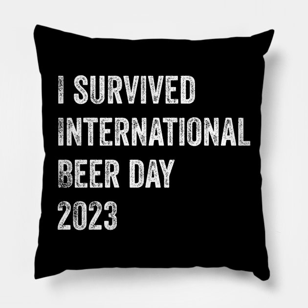 I survived international beer day 2023 Pillow by miamia