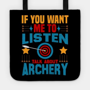 if you want me to listen talk about archery design Tote