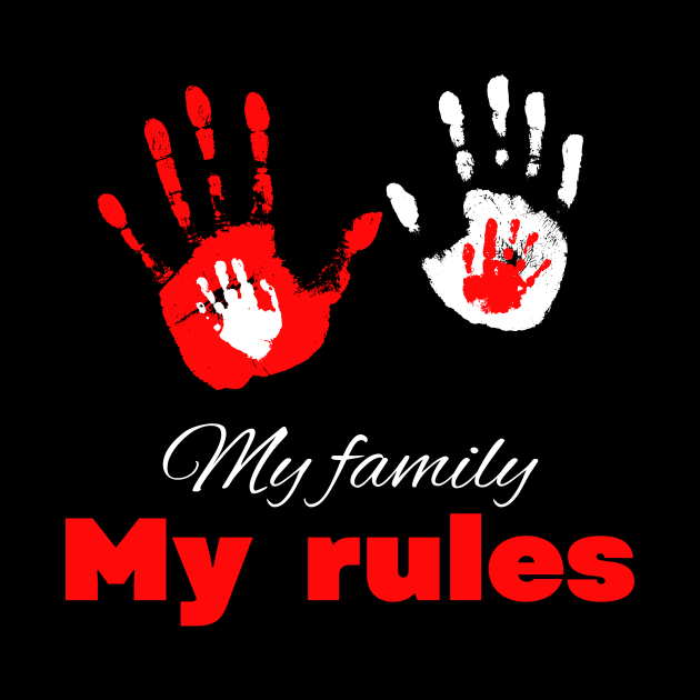 My family my rules cute minimalistic design by Digital Mag Store