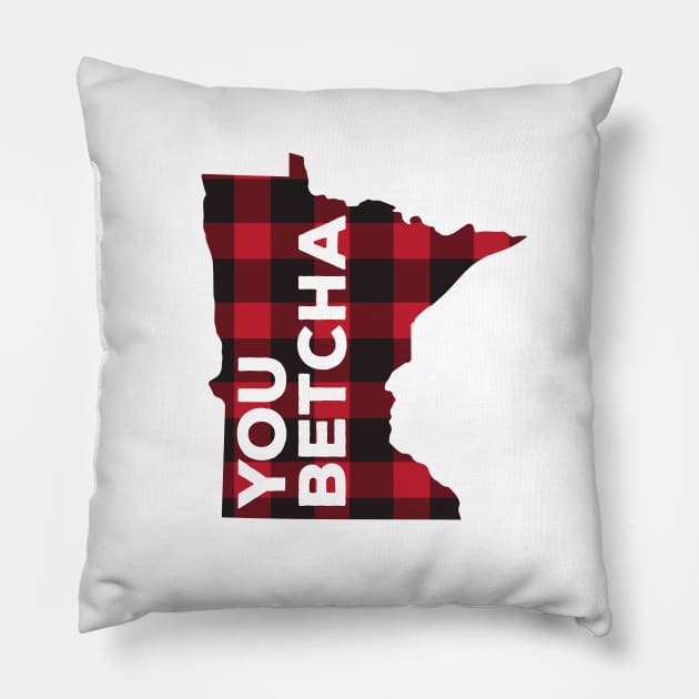 Minnesota You Betcha Pillow by Cedric Hohnstadt