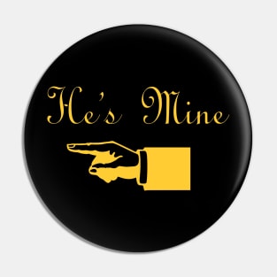 He's Mine Pin