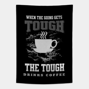 The Tough Drinks Coffee Fun Good Vibes Free Spirit Tapestry