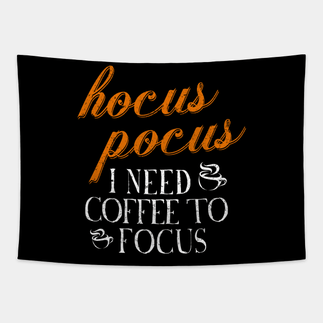 Hocus Pocus I Need Coffee to Focus Tapestry by HalloweenTown