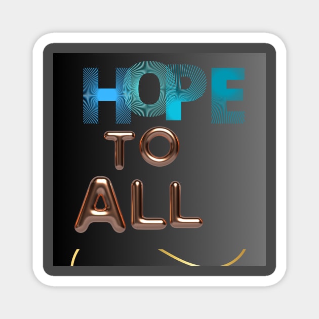 hope to all t shirt Magnet by gorgeous wall art