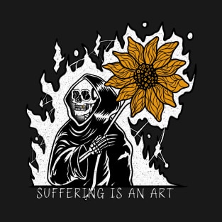 Suffering Is an Art T-Shirt