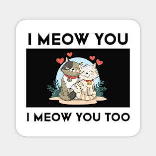 I meow you Magnet