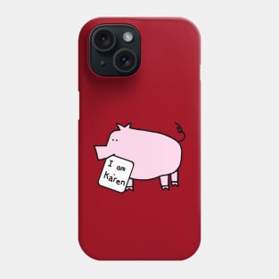 Pink Pig with Karen Meme Sign Phone Case