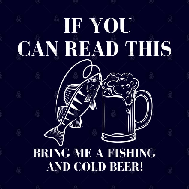 If You Can Read This Bring Me A Fishing And Cold Beer! by Kachanan@BoonyaShop