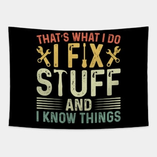 That's What I Do I Fix Stuff and I Know Things Tapestry