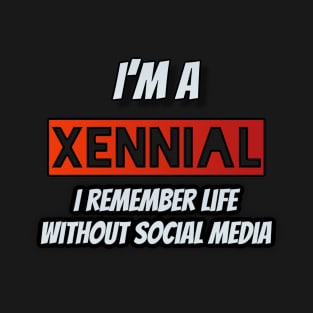 Xennial Life Without Social Media T-Shirt