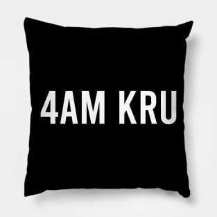 4AM Kru Pillow