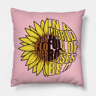 In A World Full Of Roses Be A Sunflower Doodle Drawing Pillow