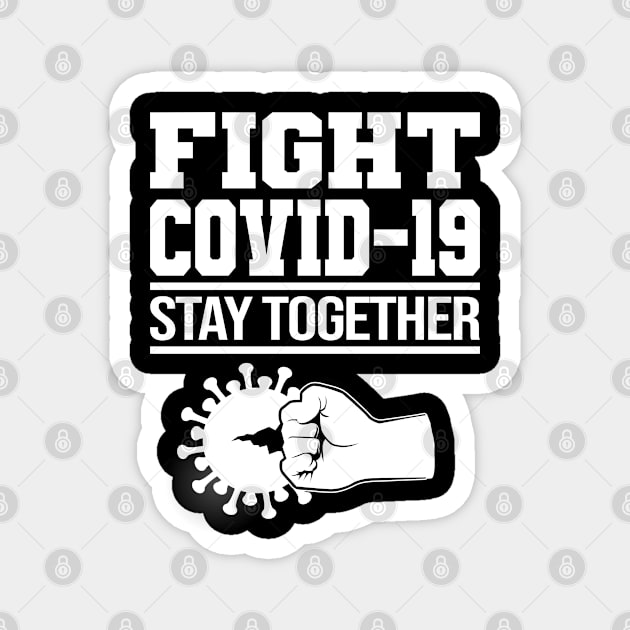 Fight Corona Covid-19 World Tour Virus Quarantine Stay together Magnet by Kuehni