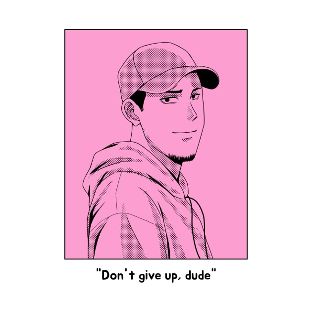 Don't give up dude by MediocreStore