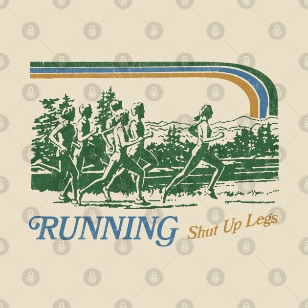 Running - Shut Up Legs / 80s Vintage Style Design by DankFutura