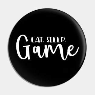 Eat sleep game Pin