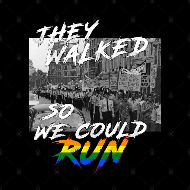 They Walked So We Could Run Gay Pride by Pico Originals