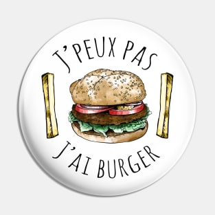 J'peux pas j'ai Burger Pin