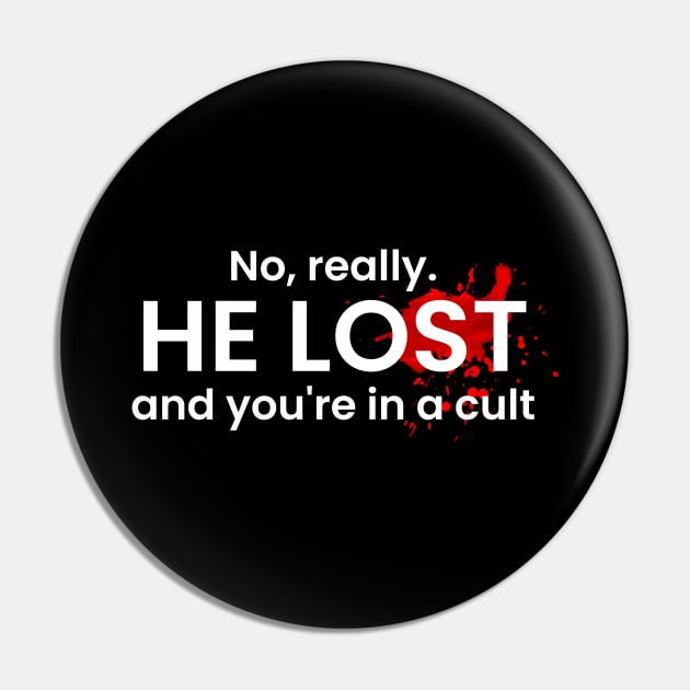 No really he lost and you're in a cult Pin by Firts King